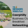 Caerphilly Business Club CIC Breakfast Networking – 21ST May 2026